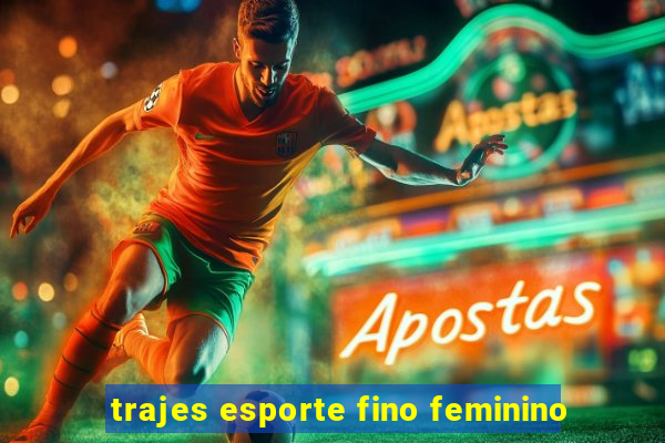 trajes esporte fino feminino